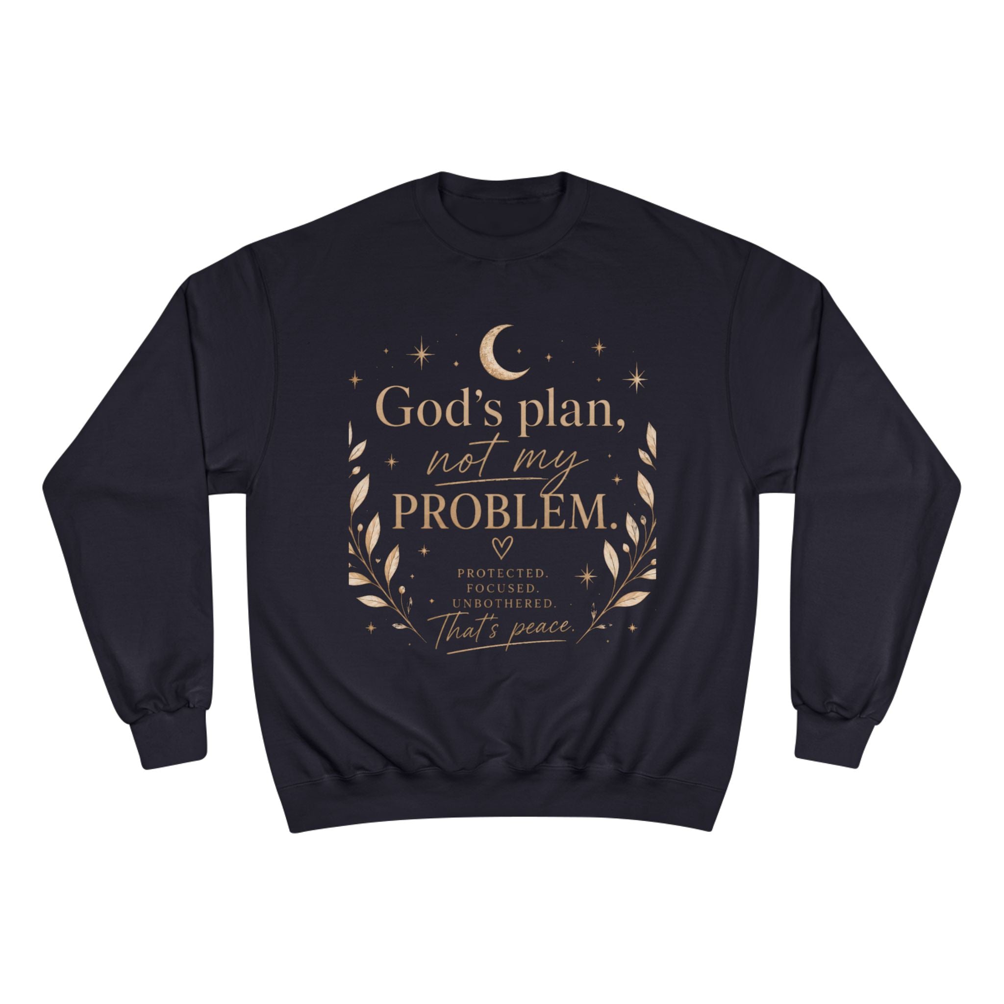 God’s Plan Not My Problem Sweatshirt — Inspirational Crewneck