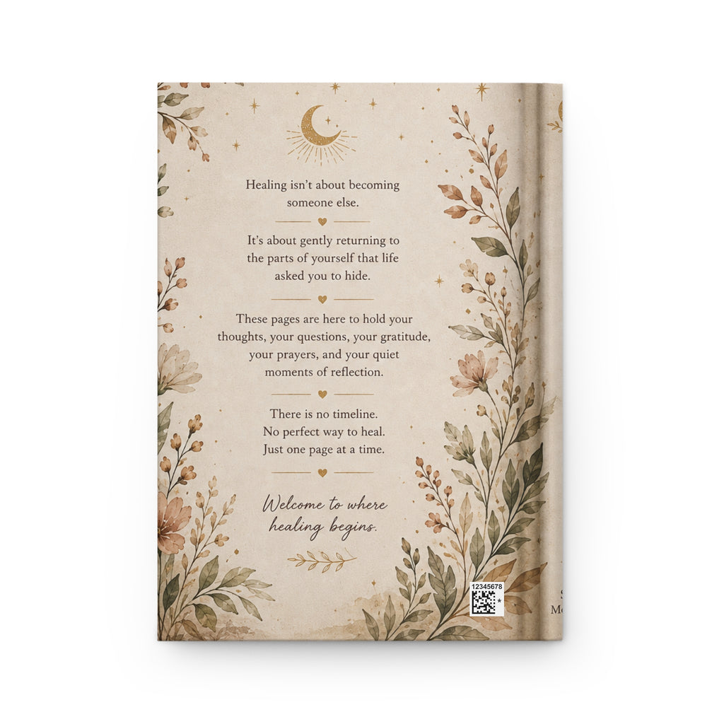 Where Healing Begins Hardcover Journal — Guided Reflections for Heart, Mind & Soul