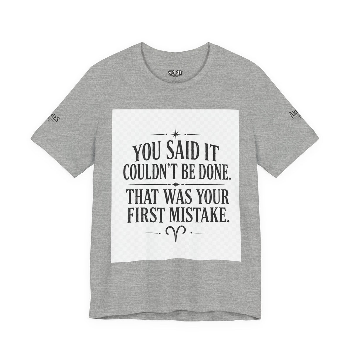 Inspirational Quote Tee — “You Said It Couldn't Be Done” Motivational T‑Shirt