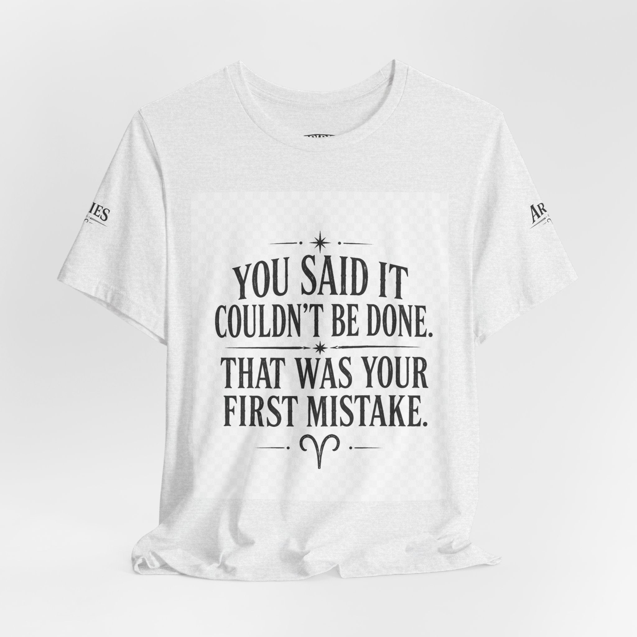Inspirational Quote Tee — “You Said It Couldn't Be Done” Motivational T‑Shirt