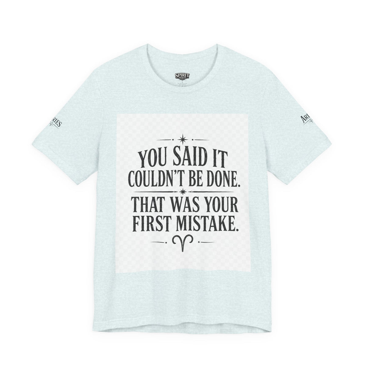 Inspirational Quote Tee — “You Said It Couldn't Be Done” Motivational T‑Shirt
