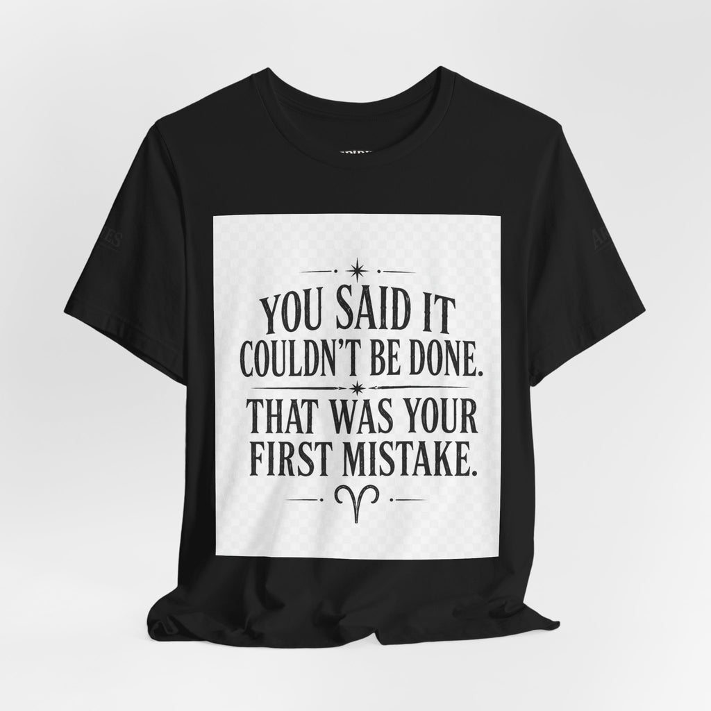 Inspirational Quote Tee — “You Said It Couldn't Be Done” Motivational T‑Shirt