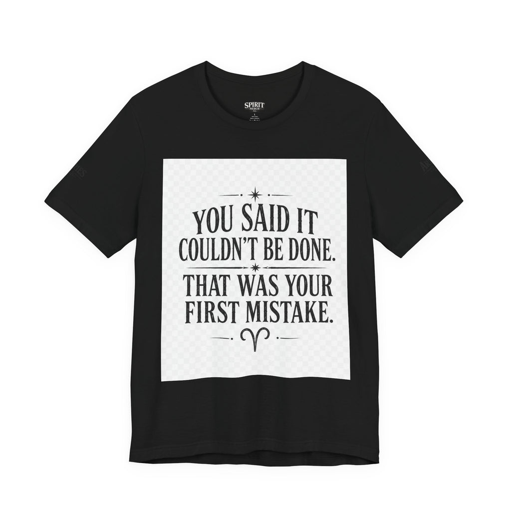 Inspirational Quote Tee — “You Said It Couldn't Be Done” Motivational T‑Shirt