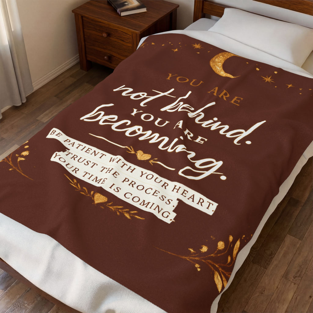 Inspirational Velveteen Plush Blanket — "You Are Not Behind, You Are Becoming" Cozy Motivational Throw
