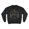 God’s Plan Not My Problem Sweatshirt — Inspirational Crewneck