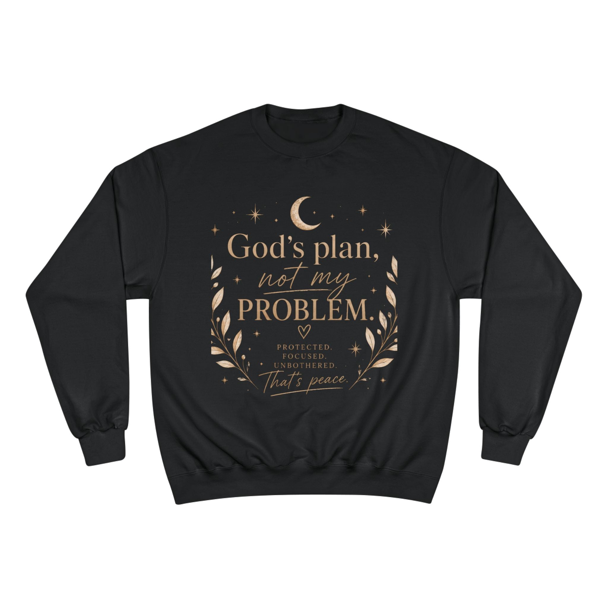 God’s Plan Not My Problem Sweatshirt — Inspirational Crewneck