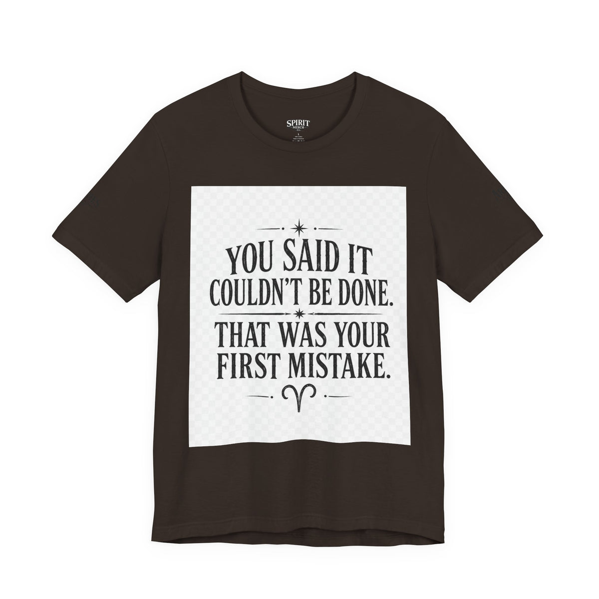 Inspirational Quote Tee — “You Said It Couldn't Be Done” Motivational T‑Shirt