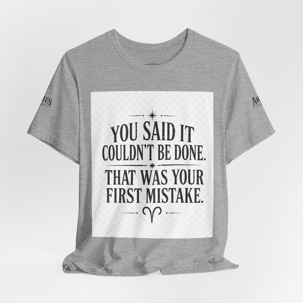 Inspirational Quote Tee — “You Said It Couldn't Be Done” Motivational T‑Shirt