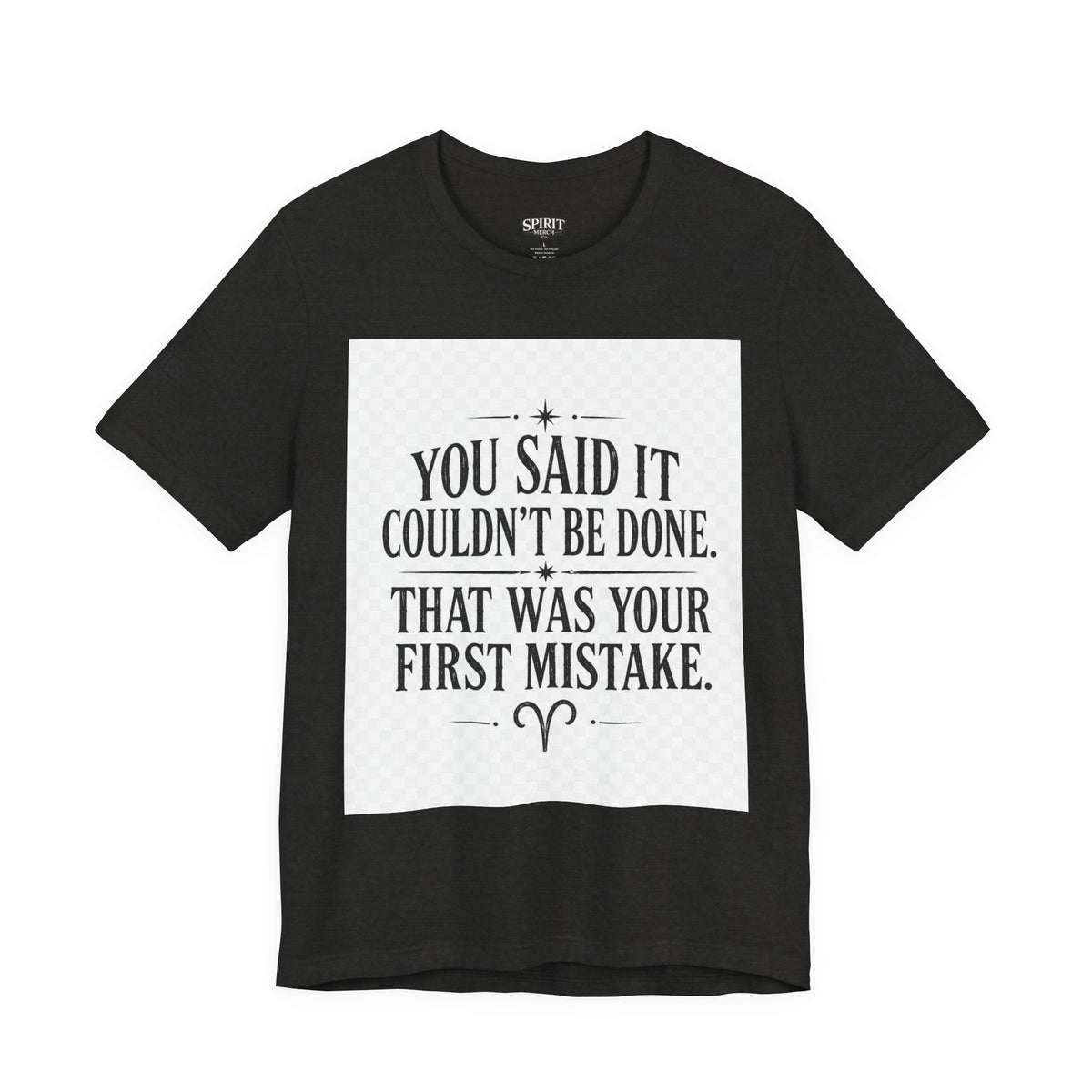 Inspirational Quote Tee — “You Said It Couldn't Be Done” Motivational T‑Shirt