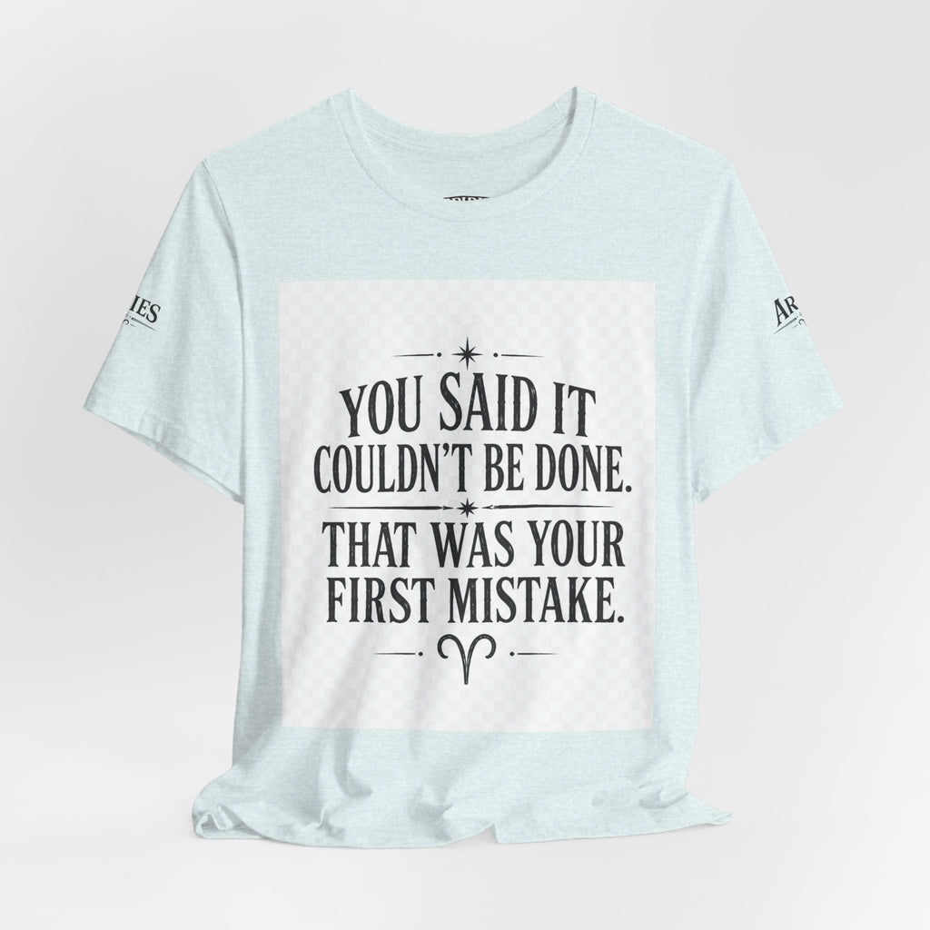 Inspirational Quote Tee — “You Said It Couldn't Be Done” Motivational T‑Shirt