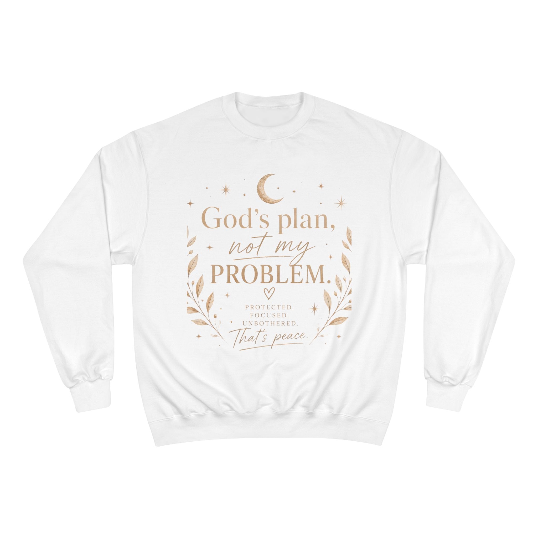 God’s Plan Not My Problem Sweatshirt — Inspirational Crewneck